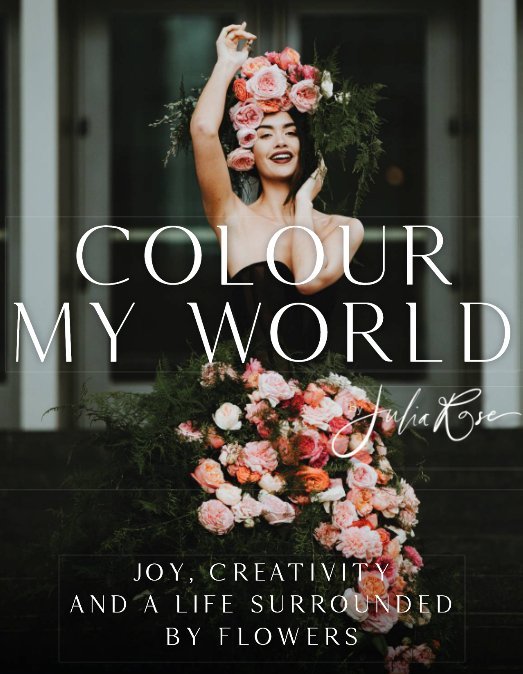 Colour my World: Joy, Creativity and a Life Surrounded by Flowers (PRE-ORDER - Ships October 2023) - FlowerBox